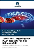 Zeitliches Targeting Von P2X4-Rezeptoren Bei Schlaganfall Heris (U. A.) Buch