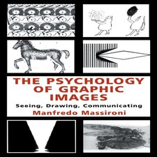 The Psychology of Graphic Images Seeing Drawing Communicating Man