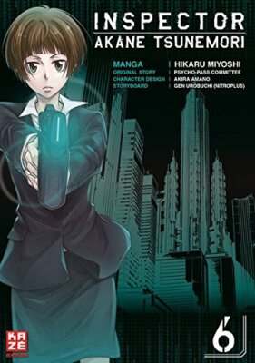 Inspector Akane Tsunemori Band 6 (Psycho Pass & Abschlussband ) Kaze Manga