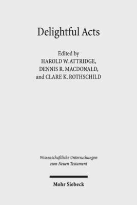 Delightful Acts : New Essays on Canonical and Non-Canonical Acts, Hardcover b...