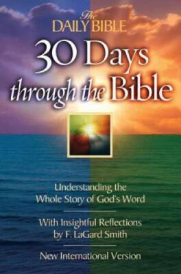 30 Days Through the Bible: Understanding the Whole Story of God's Word (T - GOOD