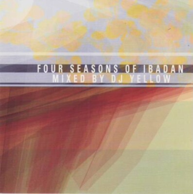 Four Seasons of Ibadan - Mixed by Dj Yellow - CD - 
