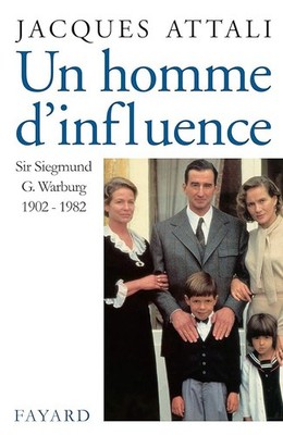 Un homme d'influence, Sir Siegmund G Warburg (1902-1982) - Attali, Jacques