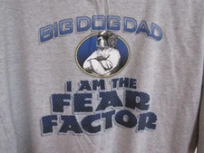 Big Dogs Big Dog Dad I Am The Fear Factor T-Shirt XL