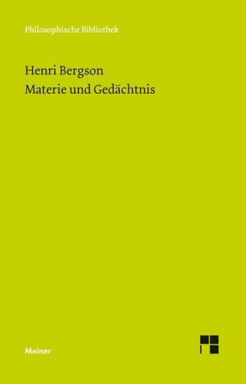 Materie Und Gedächtnis | Versuch Über Die Beziehung Zwischen Körper