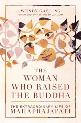 Woman Who Raised the Buddha : the Extraordinary Li