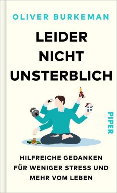 Leider nicht unsterblich: Hilfreiche Gedanken für weniger Stress und mehr vom Leben | Sunday-Times-Bestseller - Bild 3