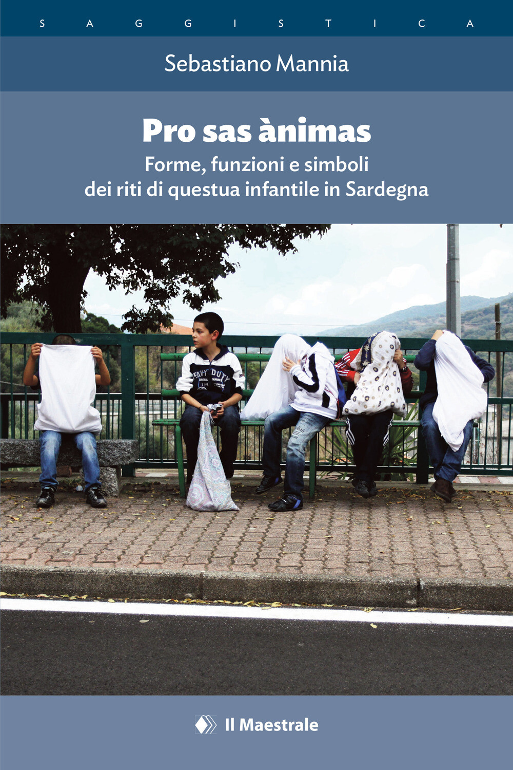 Libri Sebastiano Mannia - Pro Sas Animas. Forme, Funzioni E Simboli Dei Riti Di