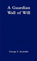 A Guardian Wall Of Will George S. Arundale Taschenbuch Kartoniert / Broschiert