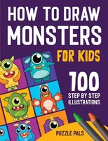 How To Draw Monsters 100 Step By Step Drawings For Kids Ages 4 - 8 Puzzle Pals