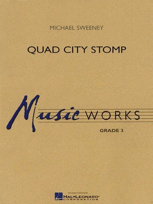Michael Sweeney | Quad City Stomp | MusicWorks Grade 3 | Partitur + Stimmen