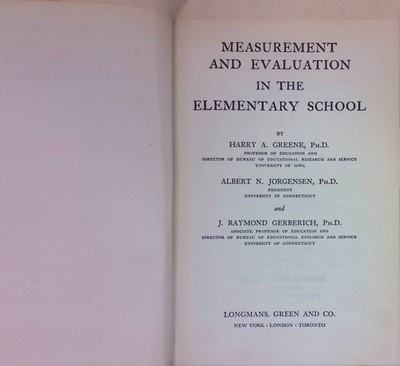 Measurement and Evaluation in the Elementary School. Greene, Harry A., Albert N.