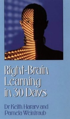 Right-brain Learning in 30 Days: The Whole Mind  by Weintraub, Pamela 1855382415