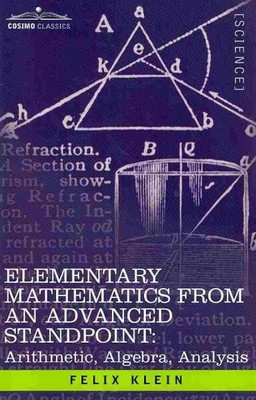 Elementary Mathematics from an Advanced Standpoint : Arithmetic, Algebra, Ana...