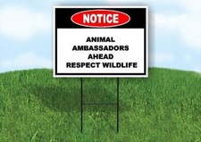 Notice Animal Ambassadors Ahead Respect 18 in x24 in Yard Road Sign w/ Stand