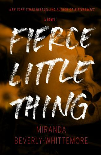 Fierce Little Thing : A Novel by Miranda Beverly-Whittemore (2022, Trade ...