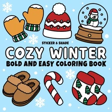 Cozy Winter: Cute and Cozy Coloring Book for Kids, Teens, & Adults Featuring Bol