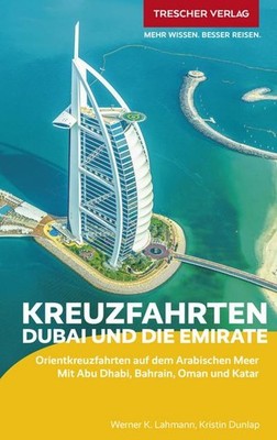 TRESCHER Reiseführer Kreuzfahrten Dubai und die Emirate: Orientkreuzfahrten ...