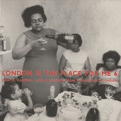 VA - LONDON IS THE PLACE FOR ME 6: MENTO, CALYPSO, JAZZ & HIGHLIFE FROM YOUNG BL