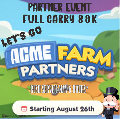 ACME FARM PARTNERS MONOPOLY GO - RUSH AND INSTANT SERVICE (80k Full Carry)