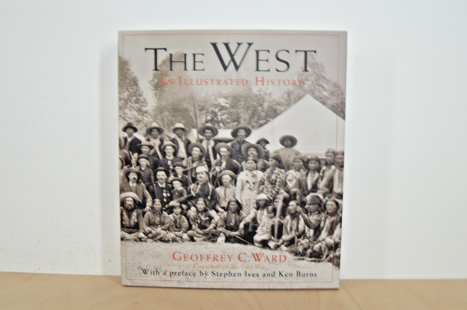 The West An Illustrated History - Geoffrey C. Ward - H/B (#96)