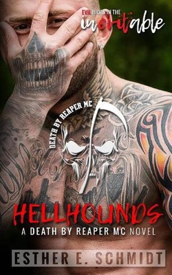 Hellhounds: Death by Reaper MC by Esther E. Schmidt (English) Paperback Book