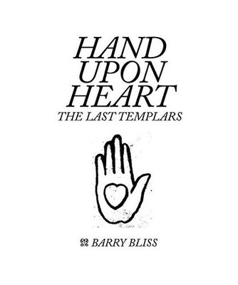 Hand Upon Heart - The Last Templars, Barry Bliss
