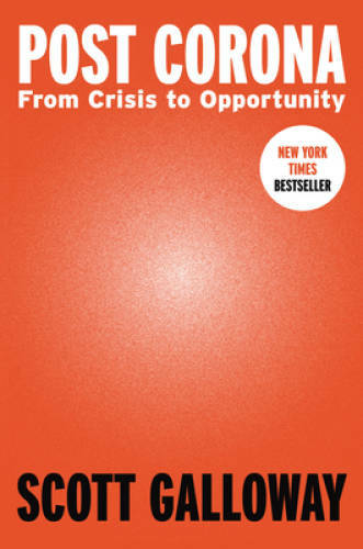 Post Corona: From Crisis to Opportunity - Hardcover By Galloway, Scott - GOOD