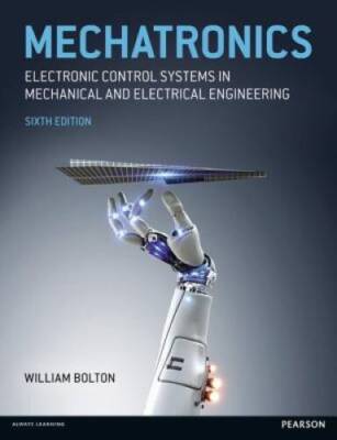 Mechatronics: Electronic Control Systems in Mechanical and Electrica - VERY GOOD