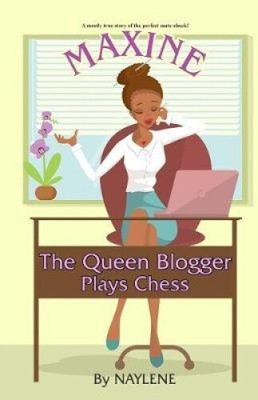 Maxine the Queen Blogger: Plays Chess by Naylene