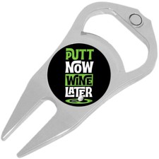 Putt Now Wine Later Golf Ball Marker Divot Repair Tool Bottle Opener