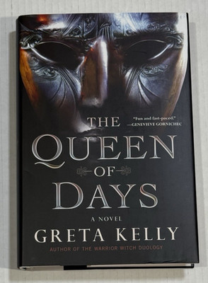 The Queen of Days : A Novel Hardcover  by Greta Kelly Thieving Thriller New