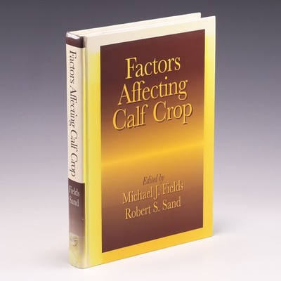 Factors Affecting Calf Crop by Michael J. Fields & Robert S. Sand