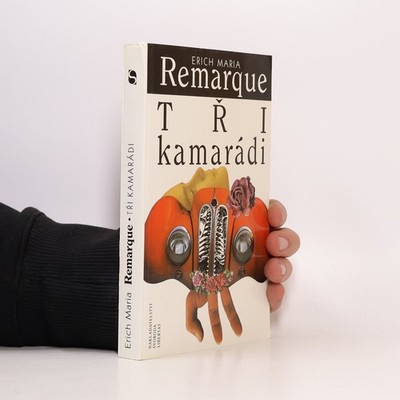 Tři kamarádi  |  Erich Maria Remarque