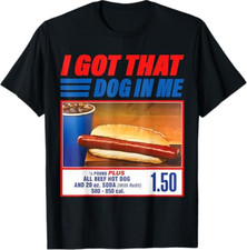I Got That Dog in Me T-Shirt Funny Hot Dog Meme Shirt T-Shirt