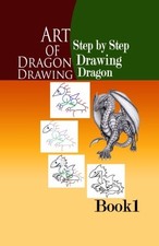 ART OF DRAGON DRAWING 1: STEP BY STEP DRAWING DRAGON DRAW By Gala Publication