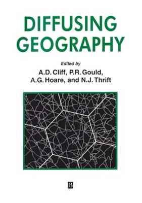 Diffusing Geography: Essays Presented to Peter Haggett by A. D. Cliff NEW