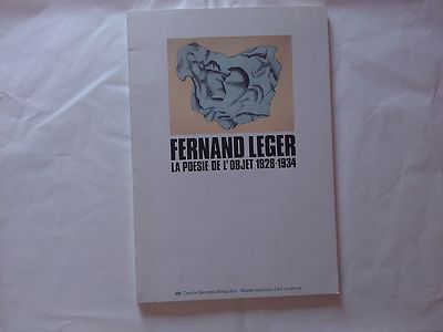 Fernand Leger - La poesie de l'objet 1928-1934 - Centre Pompidou - Prima 1981