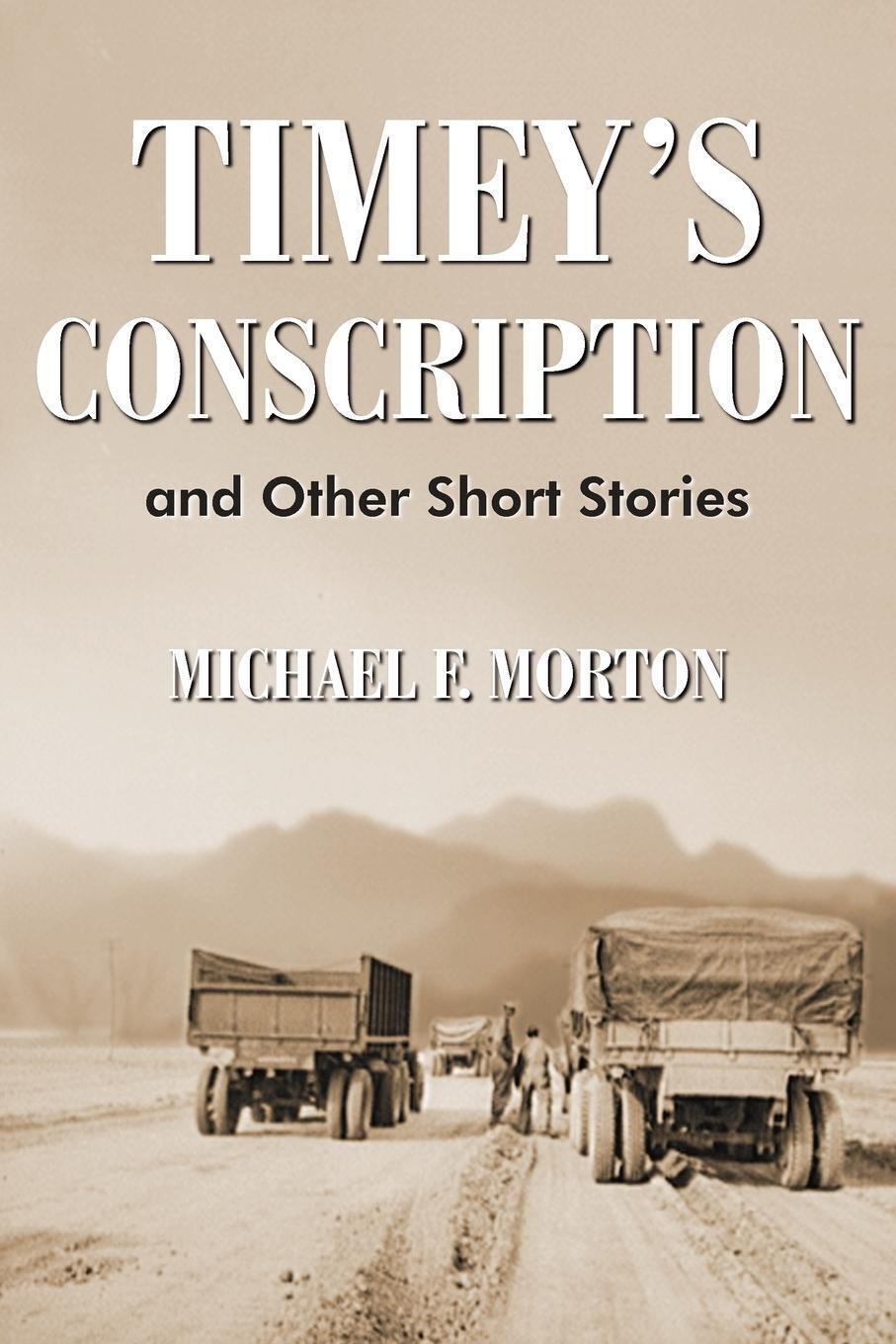 Michael F. Morton | Timey's Conscription | Taschenbuch | Englisch