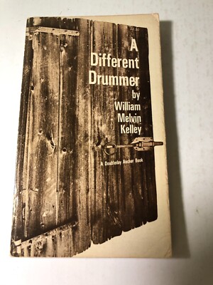 b William Melvin Kelley A DIFFERENT DRUMMER 1969 First Anchor Civil Rights
