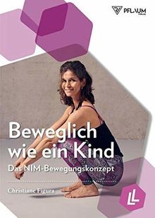 Beweglich wie ein Kind: Das NIM-Bewegungskonzept vo... | Buch | Zustand sehr gut