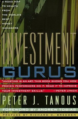 Investment Gurus: A Road Map to Wealt..., Tanous, Peter