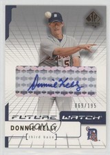 2004 SP Authentic Future Watch Silver 69/195 Don Kelly Donnie #98 Auto r3u