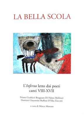 Die schöne Schule. Die Hölle von Dichtern gelesen. Canti VIII-XVII - Munaro M. (cur.)
