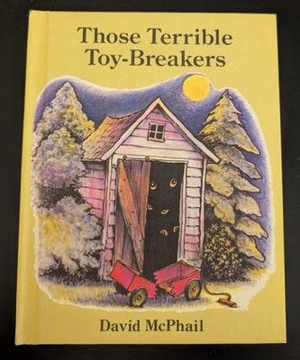 Those Terrible Toy-Breakers by David McPhail (1980, Hardcover) Vintage