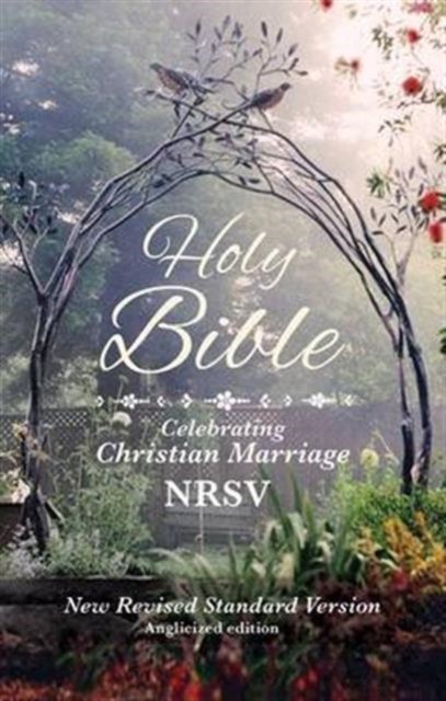Holy Bible, Celebrating Christian Marriage Edition, Poems Prayers and