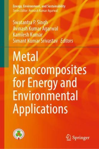 Metal Nanocomposites for Energy and Environmental Applications by Avinash ...