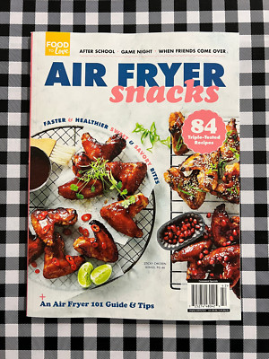 FOOD To Love ''AIR FRYER SNACKS'' Magazine   101 Guide & Tips   84 Tested Recipes!