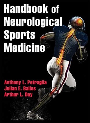 HANDBOOK OF NEUROLOGICAL SPORTS MEDICINE: CONCUSSION AND By Anthony L. Petraglia