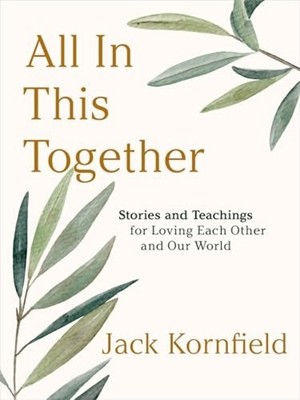 All in this Together : Stories and Teachings for Loving - Hardcover NEW Jack Kor